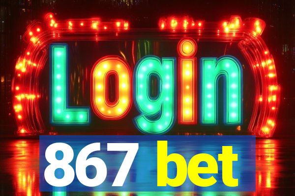 867 bet